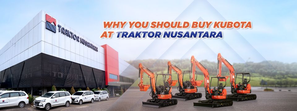 Why you should buy kubota at traktor nusantara